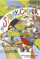 My Story in Colour : A New Forest Artist's Story-9780992722050
