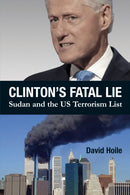 Clinton's Fatal Lie : Sudan and the US Terrorism List-9780992803520
