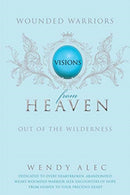 Wounded Warriors : Visions from Heaven-9780992806347