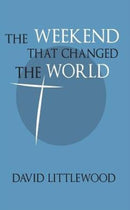 The Weekend That Changed the World-9780992842901