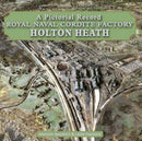 Royal Naval Cordite Factory Holton Heath : A Pictorial History-9780992855444