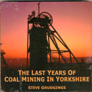 The Last Years of Coal Mining in Yorkshire-9780992855451