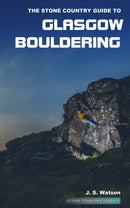 The Stone Country Guide to Glasgow Bouldering-9780992887643