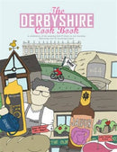 The Derbyshire Cook Book : A Celebration of the Amazing Food and Drink on Our Doorstep-9780992898175
