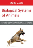 Biological Systems of Animals: Level 3 Technical in Animal Management Study Guide-9780992900250
