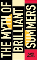 The Myth of Brilliant Summers-9780993037801