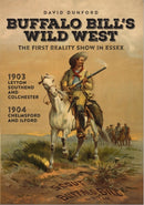 Buffalo Bill's Wild West : The First Reality Show in Essex-9780993108389