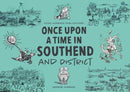 ONCE UPON A TIME IN SOUTHEND and District-9780993108396