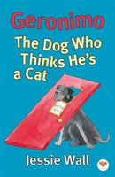 Geronimo : The Dog Who Thinks He's a Cat-9780993110900