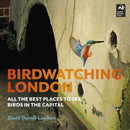 Birdwatching London : The Best Places to See Birds in the Capital-9780993291159