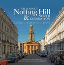 Wild About Notting Hill & North Kensington : Carnival, Markets & Gardens-9780993319341
