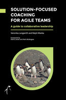 Solution-Focused Coaching for Agile Teams : A guide to collaborative leadership-9780993346347