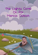 The Lights Came on for Marcia Duncan-9780993371479