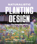 Naturalistic Planting Design : The Essential Guide-9780993389269