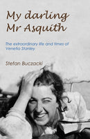 My Darling Mr Asquith : The extraordinary life and times of Venetia Stanley-9780993418624