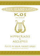 Greek Island Myths : Kos : Hippocrates and Asclepius-9780993489075