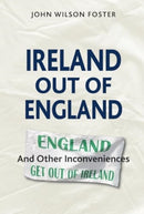 Ireland out of England : And Other Inconveniences-9780993560743