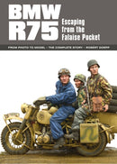 BMW R75 : Escaping from the Falaise Pocket-9780993564666