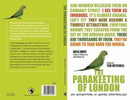 The Parakeeting of London : An Adventure in Gonzo Ornithology-9780993570223