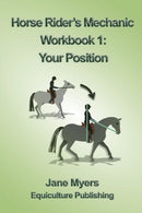Horse Rider's Mechanic Workbook 1 : Your Position-9780994156105