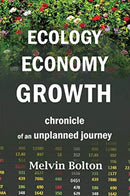 Ecology, Economy, Growth : Chronicle of an Unplanned Journey-9780994614216
