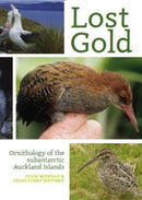Lost Gold : Ornithology of the subantarctic Auckland Islands-9780995113664