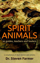 Spirit Animals as Guides, Teachers and Healers : A Compilation of Short Stories and Articles-9780995364288