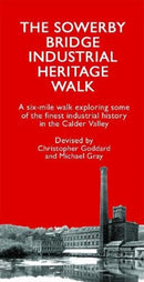 The Sowerby Bridge Industrial Heritage Walk-9780995450233