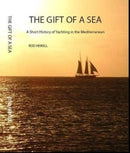 The Gift of a Sea : A short history of yachting in the Mediterranean-9780995469952