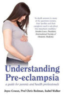 Understanding Pre-Eclampsia : A Guide for Parents and Health Professionals-9780995470903