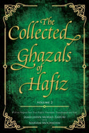 The Collected Ghazals of Hafiz - Volume 2 : With the Original Farsi Poems, English Translation, Transliteration and Notes-9780995496026
