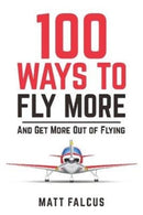 100 Ways to Fly More : And Get More Out of Flying-9780995530768
