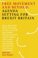 Free Movement And Beyond: Agenda Setting For Brexit Britain-9780995535220