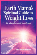 Earth Mama''s Spiritual Guide to Weight Loss