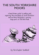 The South Yorkshire Moors : A hand-drawn guide to walking and exploring the moorlands of South Yorkshire and northern Derbyshire, covering large parts of the Peak District-9780995560963
