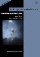 A Pilgrim's Guide to Oberammergau and its Passion Play-9780995561540