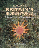 Exploring Britain's Hidden World – A Natural History of Seabed Habitats