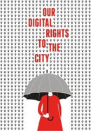 Our Digital Rights to the City-9780995577602