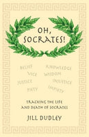 Oh, Socrates! : Tracking the life and death of Socrates-9780995578135