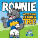 Ronnie Gives Rugby League a Try : Learn to read with Ronnie the Rhino-9780995586130