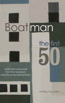 Boatman - The First 50 : Collected Crosswords from the Guardian and the Stories Behind Them-9780995608207