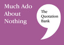 The Quotation Bank : Much Ado About Nothing GCSE Revision and Study Guide for English Literature 9-1-9780995608696