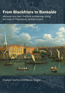 From Blackfriars to Bankside: Medieval and Later Riverfront Archaeology Along the Route of Thameslink, Central London