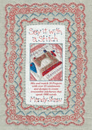 Say it with a Stitch : Mix and Match 10 Projects with Over 45 Sentiments and Designs to Create Irresistible Stitcheries That Speak 1000 Words-9780995750920