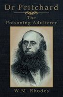 Dr Pritchard The Poisoning Adulterer-9780995775268