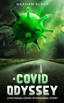 A Covid Odyssey : A fictional COVID-19 pandemic story-9780995890749