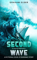 A Covid Odyssey Second Wave : A fictional COVID-19 pandemic story-9780995890763