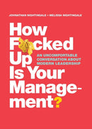 How F*cked Up Is Your Management? : An uncomfortable conversation about modern leadership-9780995964303