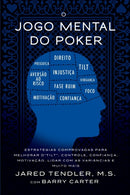 O Jogo Mental do Poker : Estrategias comprovadas para melhorar o controle de 'tilt', confianca, motivacao, e como lidar com as variancias e muito mais-9780996191951