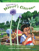 Teaching in Nature's Classroom : Principles of Garden-Based Education-9780996264211
